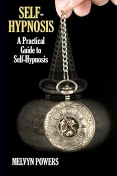 Paperback Self-Hypnosis: A Practical Guide to Self-Hypnosis Book