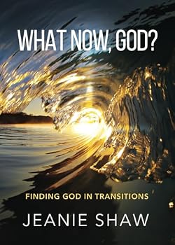 Paperback What Now, God?: Finding God in Transitions Book