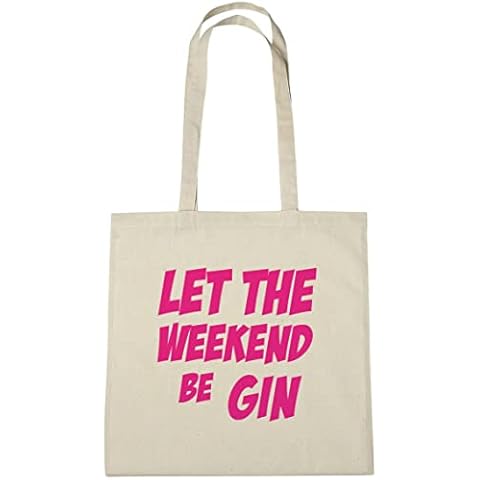 Lolmugs Let The Weekend Be Gin 100% Cotton 38x42cm Tote Bag, Funny Secret Santa Gifts for Women Her Work Stocking Fillers for Wife Friends Cover