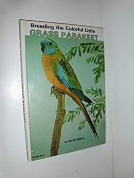 Hardcover Breeding the Colorful Little Grass Parakeet Book