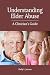 Understanding Elder Abuse: A Clinician's Guide (Concise Guides on Trauma Care)
