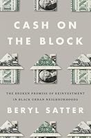 Cash on the Block: The Broken Promise of Reinvestment in Black Urban Neighborhoods 067427847X Book Cover