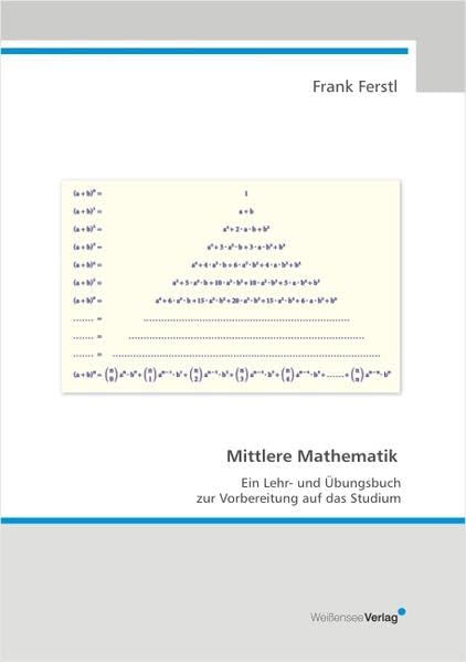 Mittlere Mathematik: Ein Lehr- und Übungsbuch zur Vorbereitung auf das Studium
