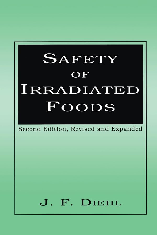 Safety of Irradiated Foods (Food Science and Technology Book 68)      2nd Edition, Kindle Edition