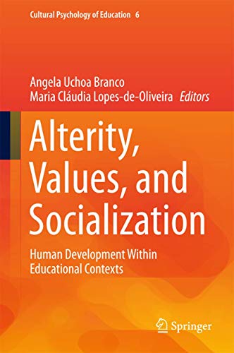 Alterity, Values, and Socialization: Human Development Within Educational Contexts: 6 (Cultural Psychology of Education) view 2