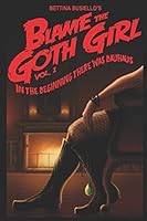 Blame The Goth Girl Vol. 1: In The Beginning There Was Bauhaus 1520951477 Book Cover