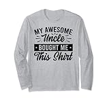 Photo Gallery my awesome uncle bought me this shirt - funny nephew niece maglia a manica Photo Gallery my awesome uncle bought me this shirt - funny nephew niece maglia a manica