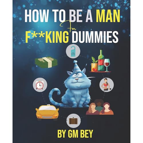 GM Bey presents How To Be A Man For F**king Dummies episode artwork