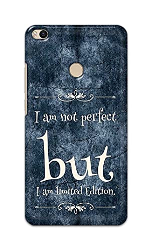 Image of Printed Hard Back Cover Case for Mi Max 2 Back Cover (I Am Not Perfect I Am Limited Edition) -1803