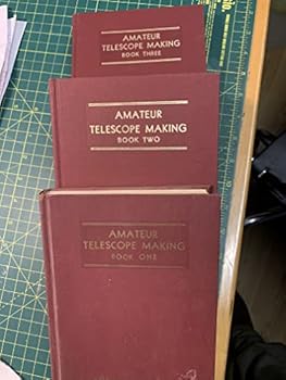 Hardcover Amateur Telescope Making: Books 1, 2, and 3, Complete in 3 Volumes Book