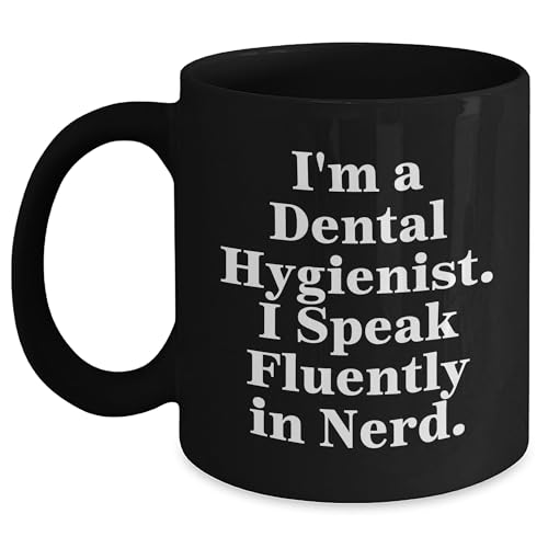 Dental Hygienist Gifts from Friends - I'm A Dental Hygienist. I Speak Fluently In genius. Christmas Unique Coffee Mugs for Her Him