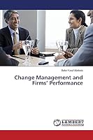 Change Management and Firms’ Performance 3659781851 Book Cover