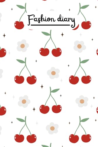 FASHION DIARY - cute notebook: with beautiful inspiring phrases and images and 200 pages to write in this fabulous journal.