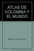 ATLAS DE COLOMBIA Y EL MUNDO 9583024139 Book Cover