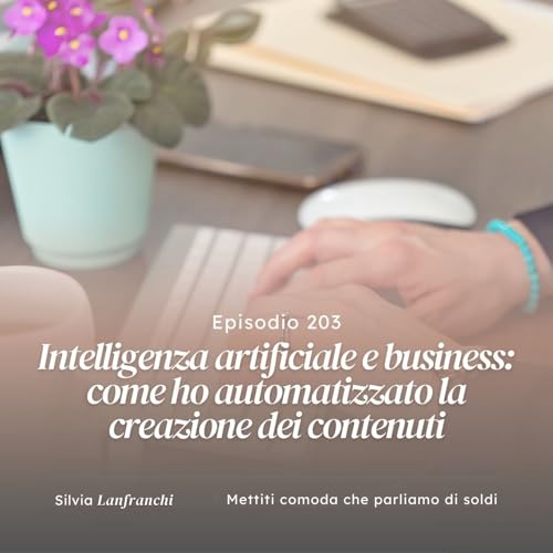 Page de couverture de 203: Intelligenza artificiale e business: come ho automatizzato la creazione dei contenuti