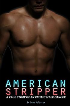 Paperback American Stripper: A True Story of an Exotic Male Dancer Book
