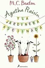Agatha Raisin y la jardinera asesinada (Agatha Raisin 3) (Novela (Best Seller))