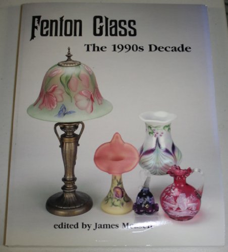 Fenton Glass: The 1990s Decade