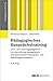 Produktbild Pädagogisches Gesprächstraining: Lern- und Trainingsprogramm zur Vermittlung pädagogisch-therapeutischer Gesprächs- und Beratungskompetenz (Pädagogisches Training)
