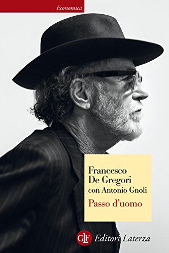 Francesco De Gregori, Antonio Gnoli – Passo d’uomo (2017)