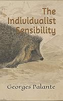 The Individualist Sensibility 1701863022 Book Cover