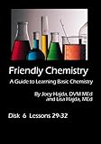Friendly Chemistry DVD Series:  Disk 6 (Lessons 29-32)