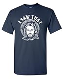 I Saw That - Jesus Funny T Shirt | Everyday Wear Mens Graphic Tshirts | Screen Printed Humor Perfect as Funny Shirts for Men - Casual Gifting Idea Novelty T Shirts XL Navy