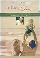 The Splendor of Love: John Paul II's vision for marriage and family 1892875187 Book Cover