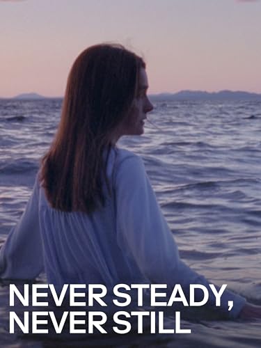 Never Steady, Never Still