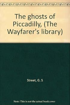 Hardcover The ghosts of Piccadilly, (The Wayfarer's library) Book