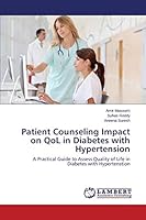 Patient Counseling Impact on QoL in Diabetes with Hypertension: A Practical Guide to Assess Quality of Life in Diabetes with Hypertenstion 3659448427 Book Cover