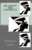 My Quest For Nefertiti 0972952489 Book Cover