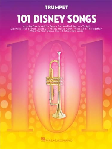 101 Disney Songs: Trumpet - Raccolta di spartiti per tromba solista | 101 canzoni Disney in notazione standard per tromba | Songbook per studio, pratica, lezioni, esibizioni e idee regalo