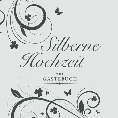 Silberne Hochzeit Gästebuch: Zum 25. Hochzeitstag | Perfekt für das Eintragen kreativer Glückwünsche, Sprüche und Fotos | Für 30 bis 60 Gäste | Covermotiv: Anthrazit auf Hellgrau