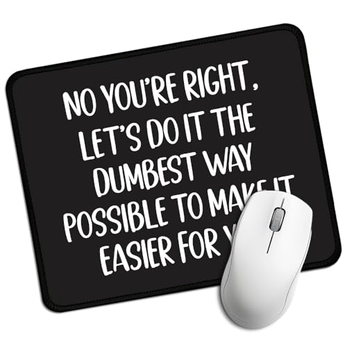 Juoqg No You're Right Rectangular Mouse Pad, Funny Sarcastic Mouse Pad Gift for Colleague Staff, Gaming Mouse Mat, Office Desk Accessories Decor, Office Work Gift for Intern Coworker Worker