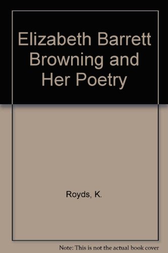 Elizabeth Barrett Browning & Her Poetry B001223FXE Book Cover
