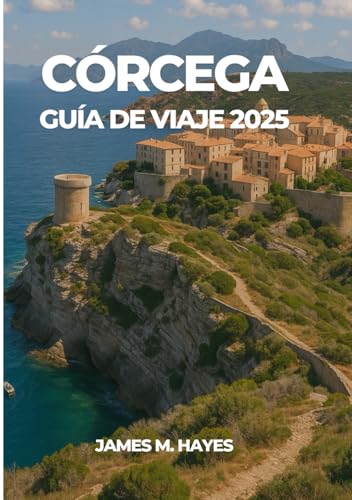 CÓRCEGA GUÍA DE VIAJE 2025