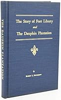 The story of Fort Liberty and the Dauphin Plantation B00072F3DK Book Cover