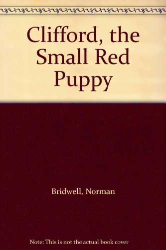 Clifford the Small Red Puppy 0606010467 Book Cover