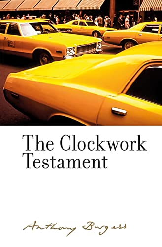 The Clockwork Testament or: Enderby's End: By Anthony Burgess (The Irwell Edition of the Works of Anthony Burgess)