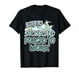 Unsere Born To Snowboard Forced To Work Bekleidung ist ein tolles Snowboard-Geschenk für Frauen und Männer, die lieber auf der Piste als bei der Arbeit sind. Schnappen Sie sich einen vor Ihrer nächsten Reise den Berg hinauf.