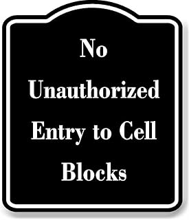 No Unauthorized Entry to Cell Blocks BLACK Aluminum Composite Sign 8.5''x10''