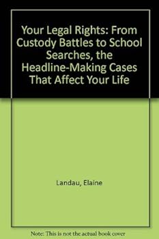 Your Legal Rights: From Custody Battles to School Searches, the Headline-Marking Cases That Affect Your Life