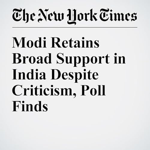 Modi Retains Broad Support in India Despite Criticism, Poll Finds cover art