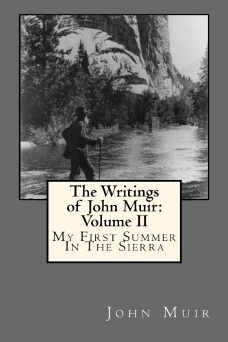 The Writings of John Muir: Volume II 1475155735 Book Cover