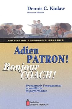 Paperback Adieu Patron! Bonjour Coach! : Promouvoir l'Engage [French] Book