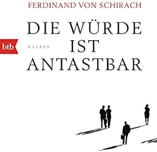 Die Würde ist antastbar: Essays