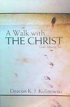 Paperback A Walk With The Christ: God Among Us Book