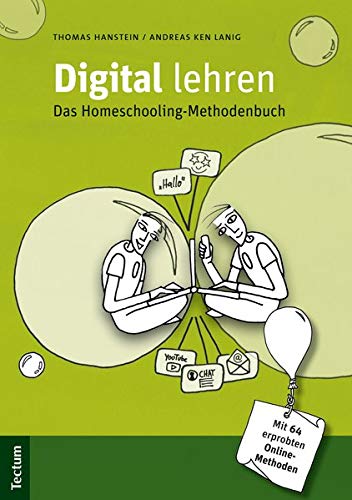 Digital lehren: Das Homeschooling-Methodenbuch Digital lehren: Das Homeschooling-Methodenbuch