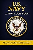  THE U.S. NAVY - A Trivia Book: 175 Trivia Questions & Facts